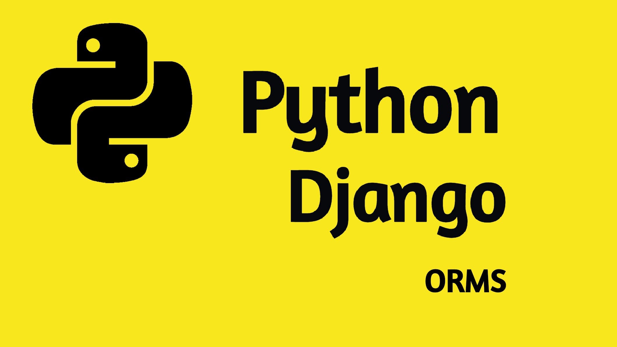 Introduction to Django ORMS